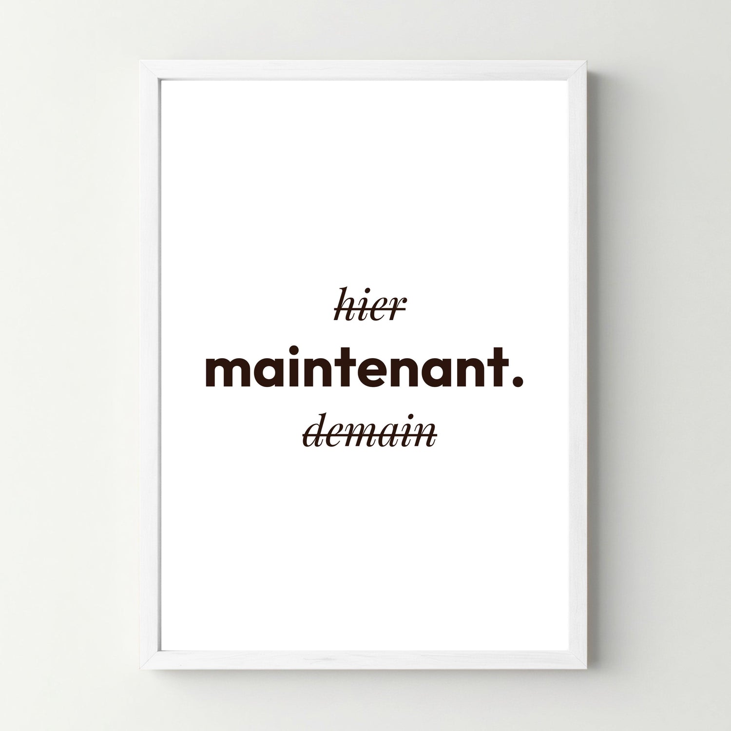 Affiche motivante "Maintenant !" - Poster - cestfrancais.fr