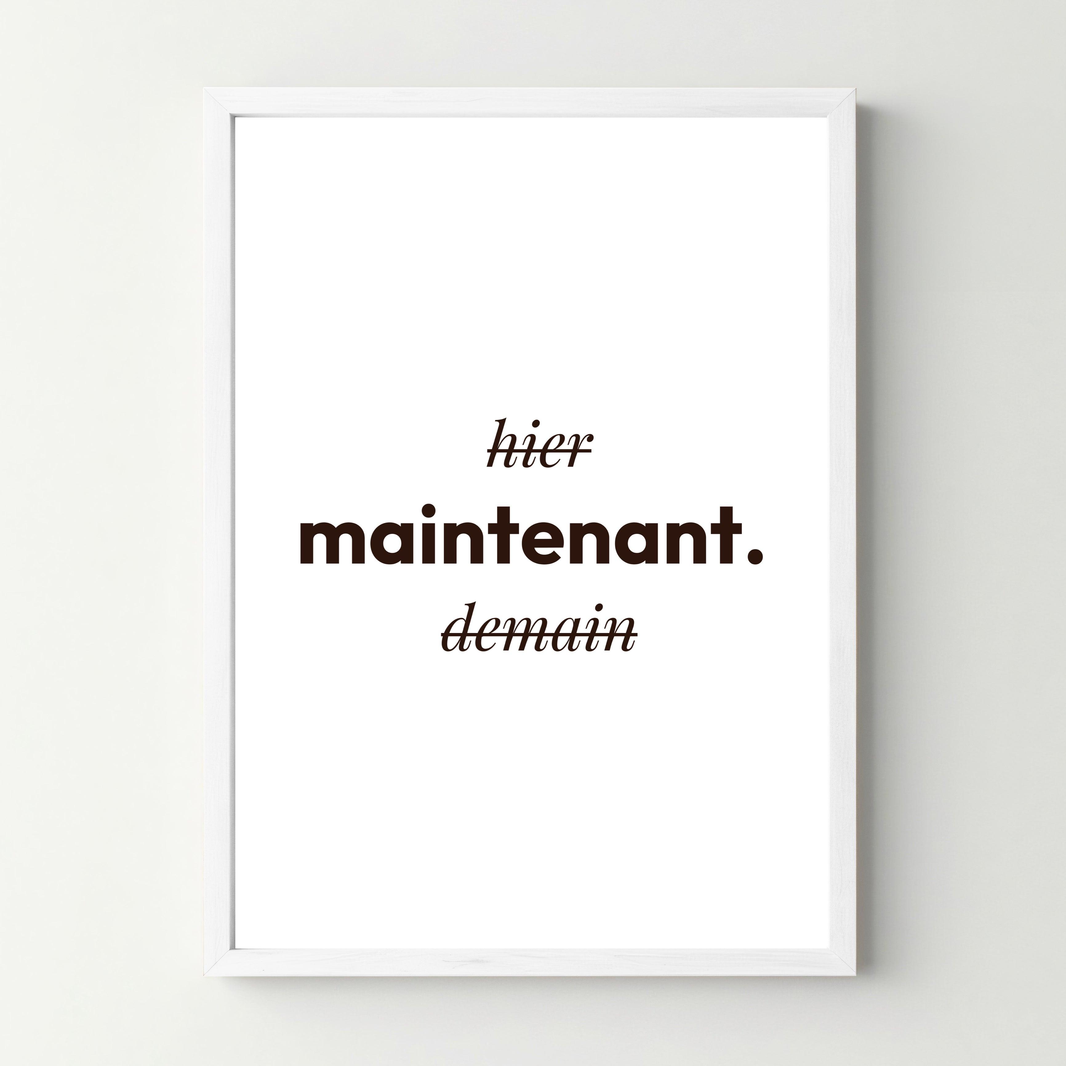 Affiche motivante "Maintenant !" - Poster - cestfrancais.fr