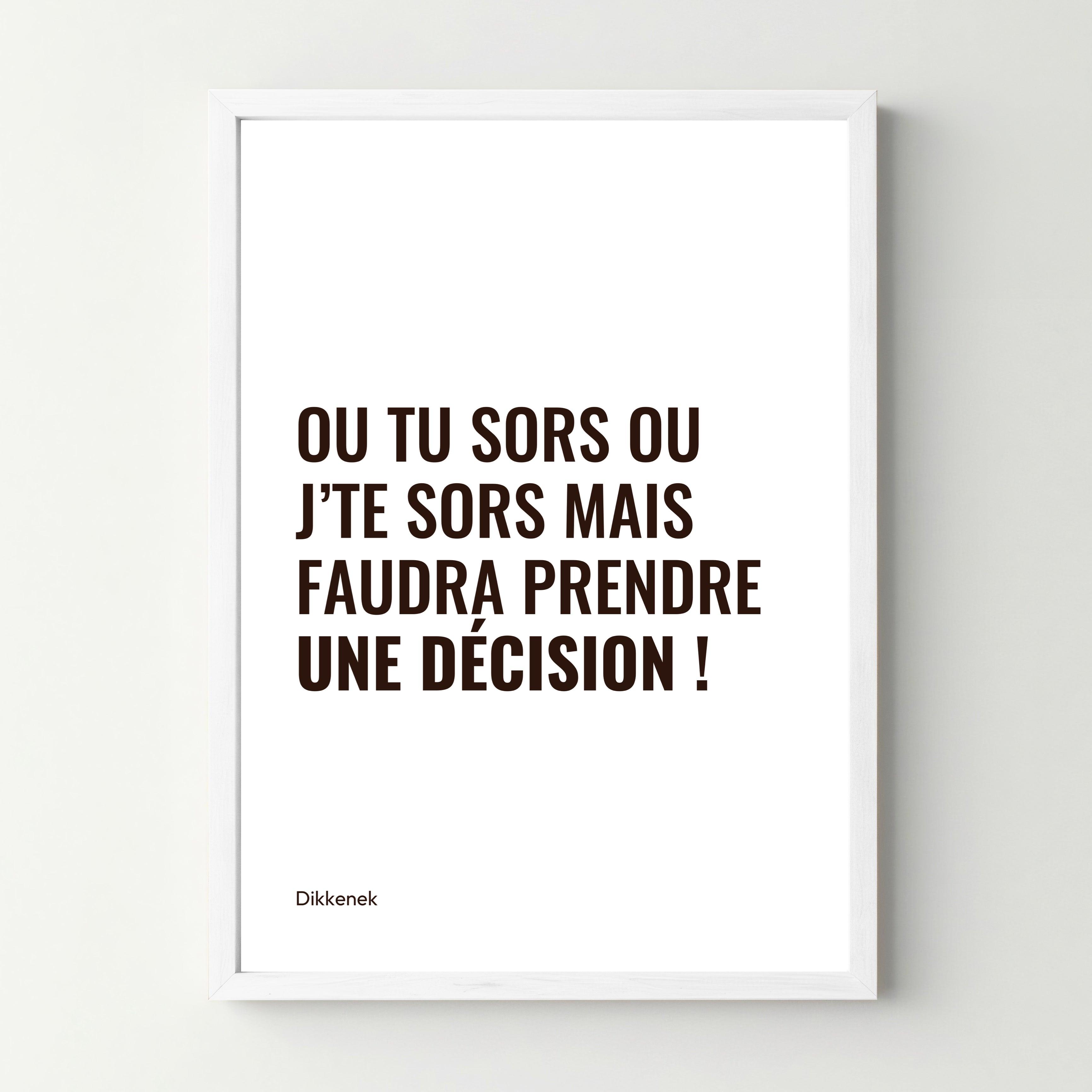 Affiche citation "Ou tu sors" - Dikkenek - cestfrancais.fr