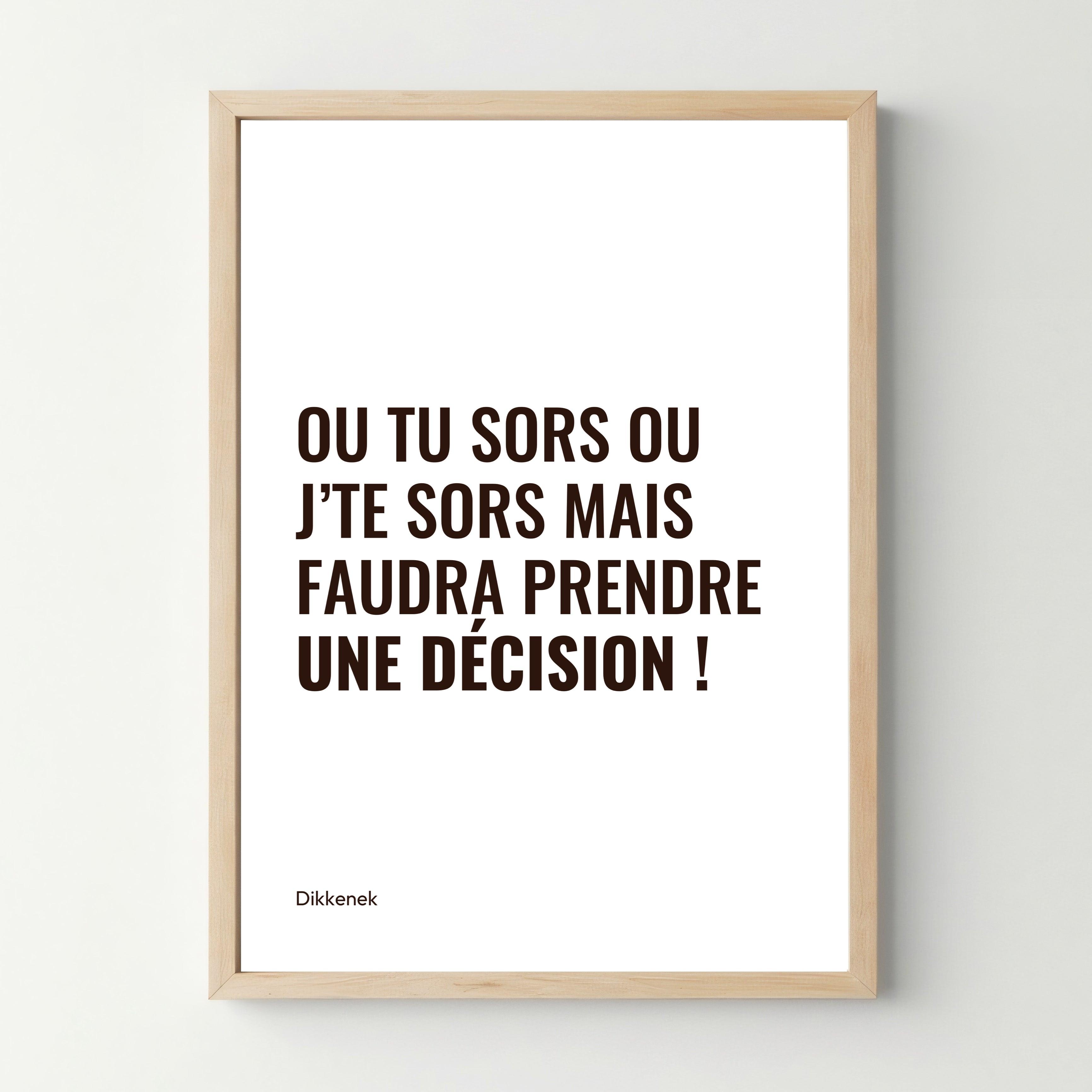 Affiche citation "Ou tu sors" - Dikkenek - cestfrancais.fr