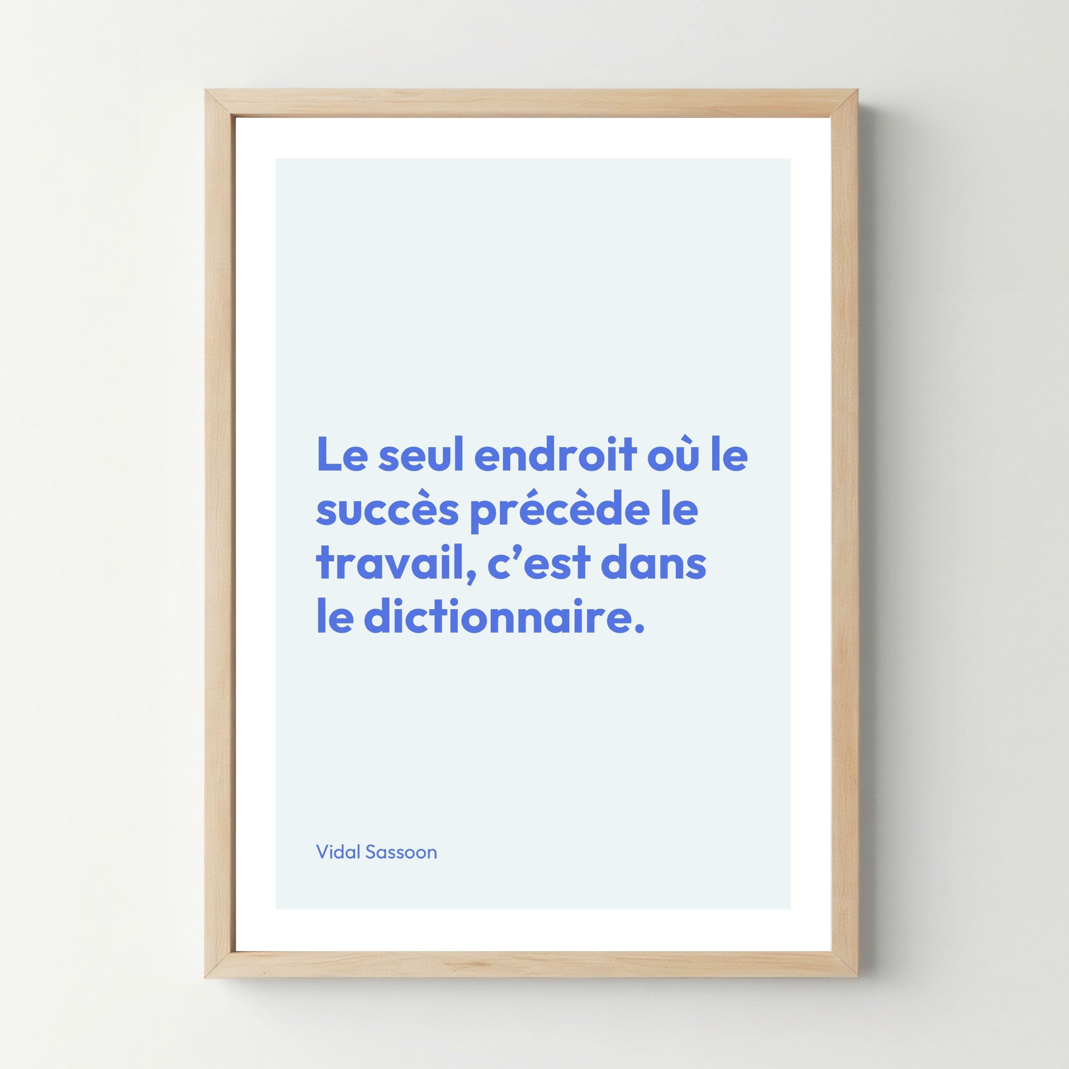 Affiche citation inspirante - Le seul endroit où le succès précède le travail... - cestfrancais.fr