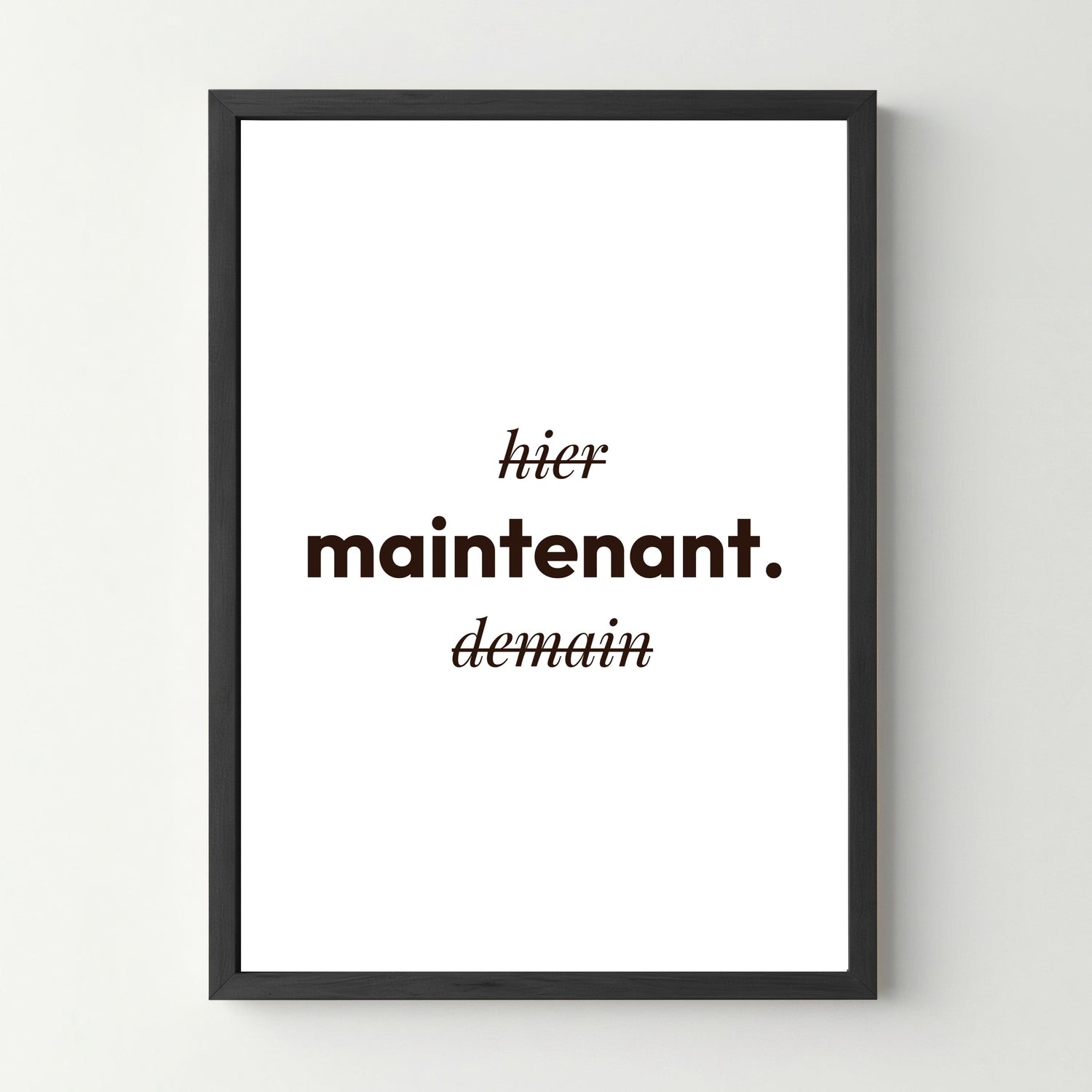 Affiche motivante "Maintenant !" - Poster - cestfrancais.fr