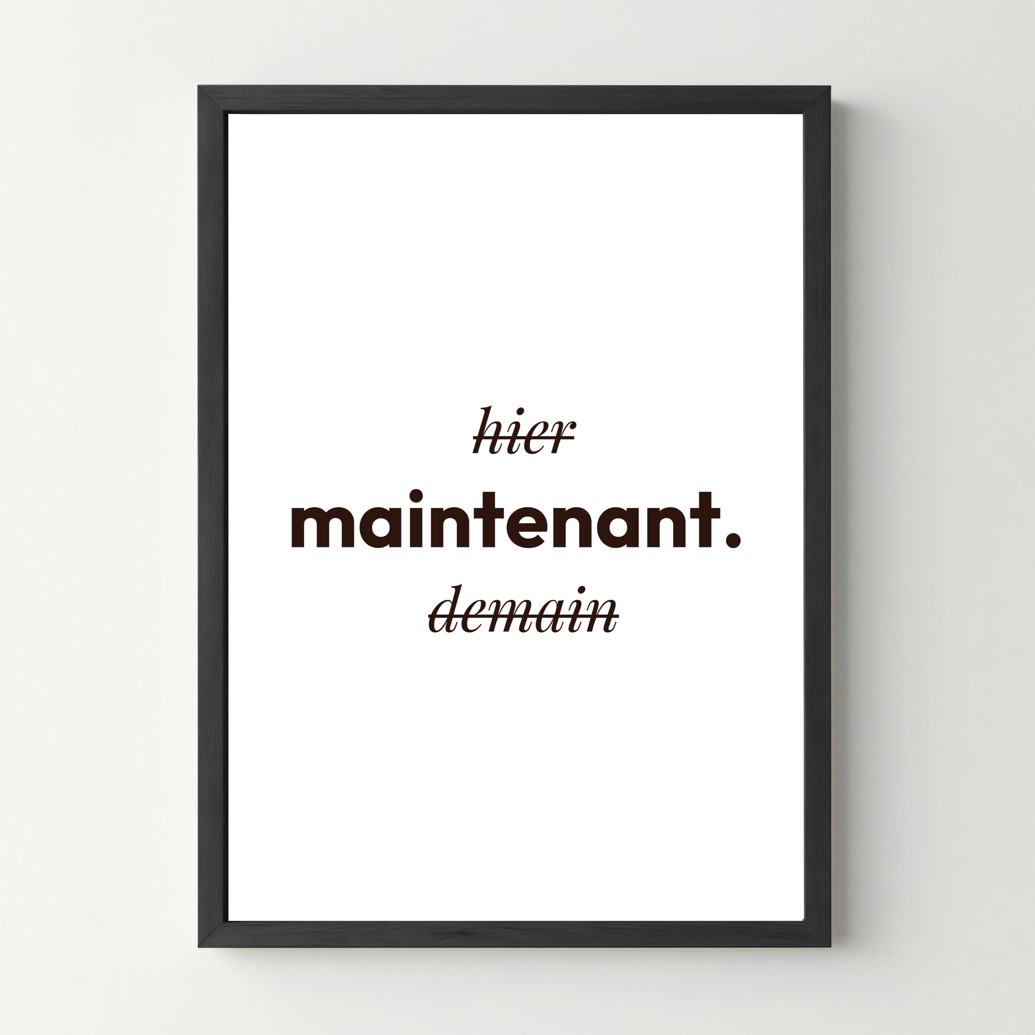 Affiche motivante "Maintenant !" - Poster - cestfrancais.fr