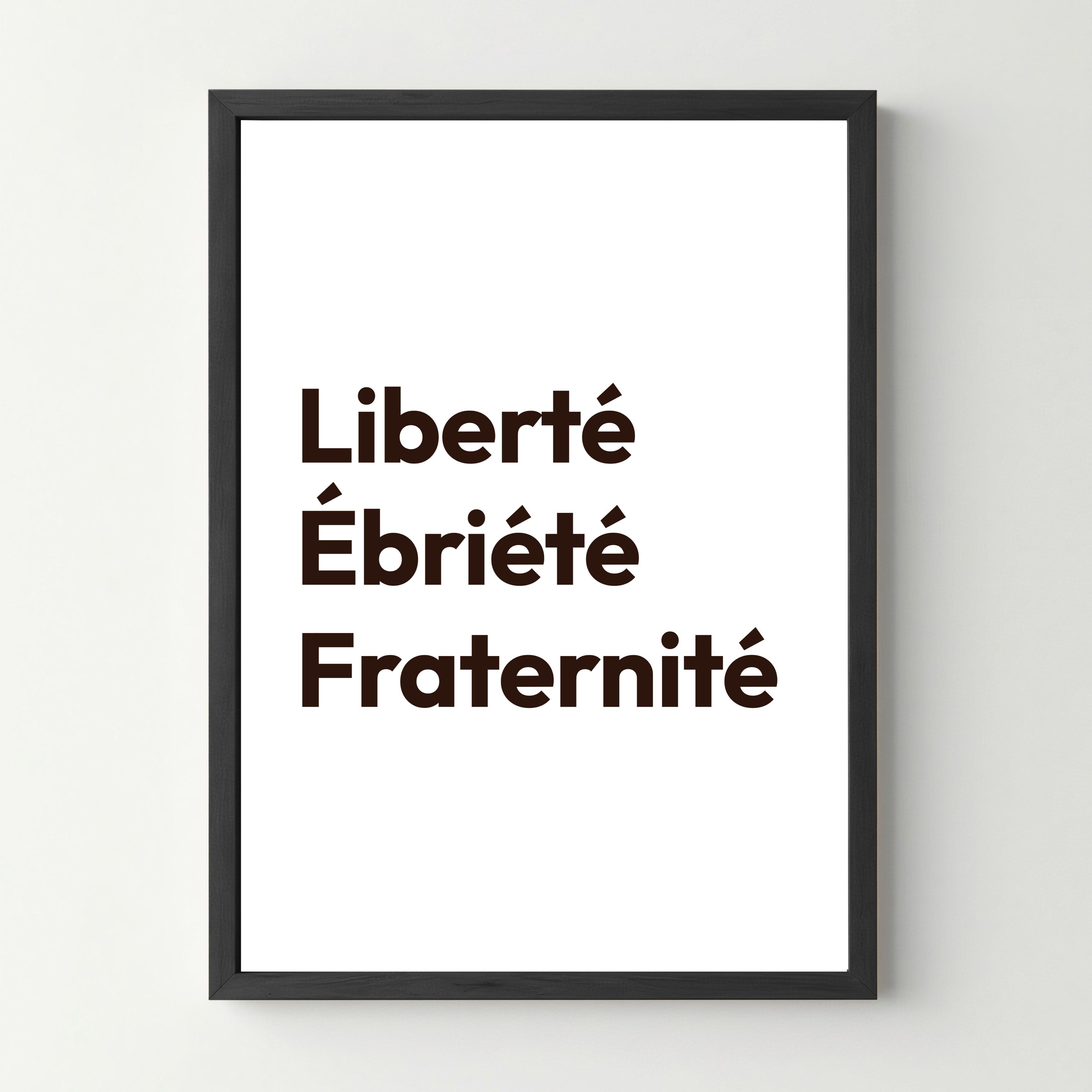 Affiche Liberté, Ébriété, Fraternité - cestfrancais.fr