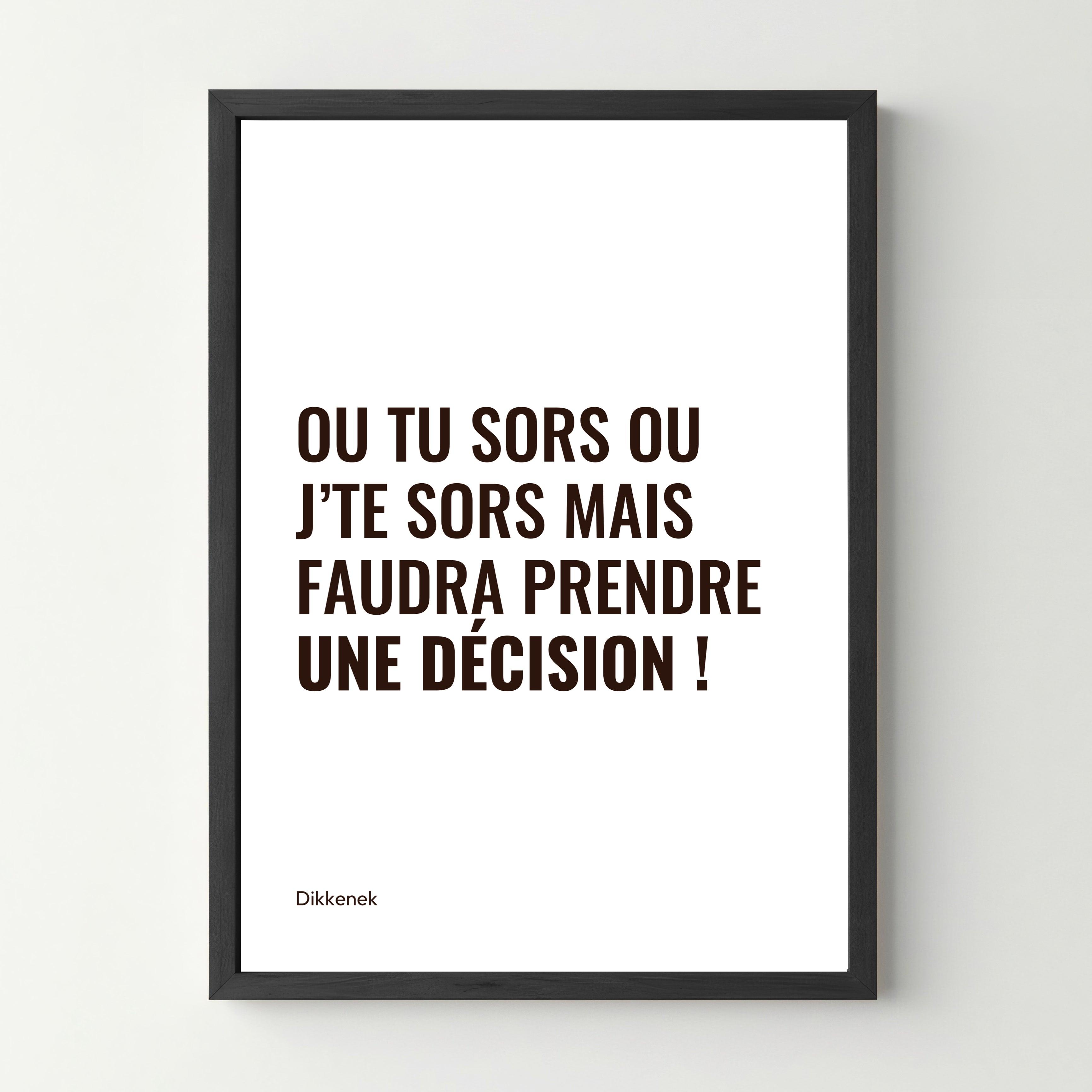 Affiche citation "Ou tu sors" - Dikkenek - cestfrancais.fr