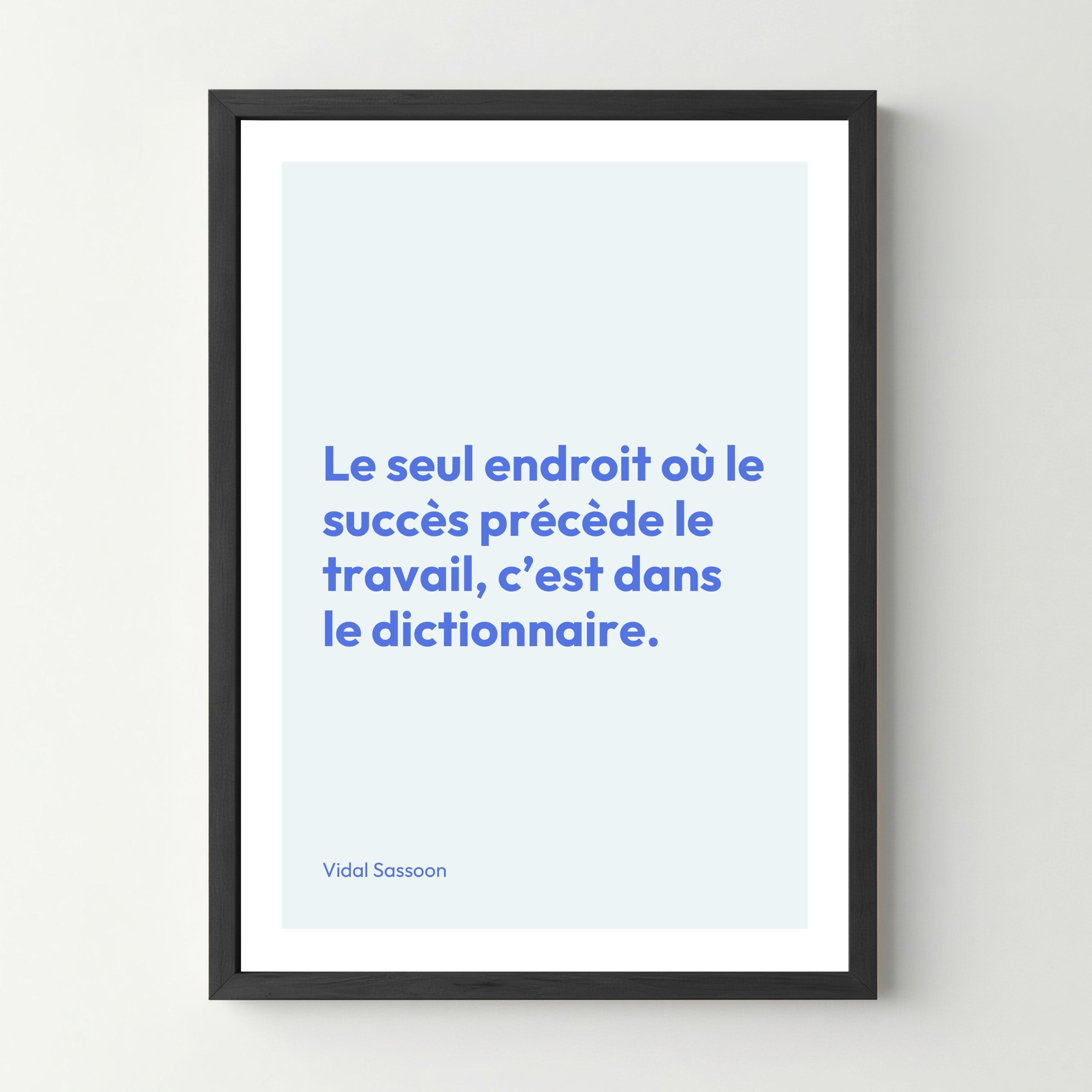 Affiche citation inspirante - Le seul endroit où le succès précède le travail... - cestfrancais.fr