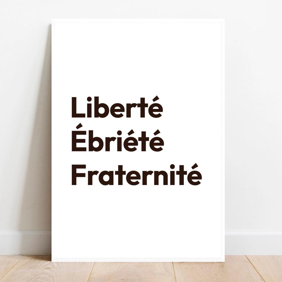 Affiche Liberté, Ébriété, Fraternité - cestfrancais.fr