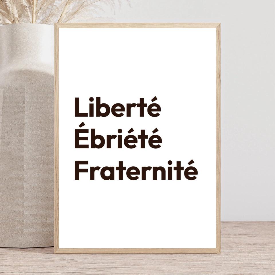 Affiche Liberté, Ébriété, Fraternité - cestfrancais.fr