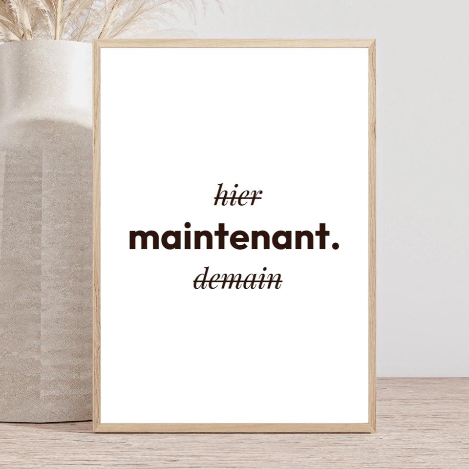 Affiche motivante "Maintenant !" - Poster - cestfrancais.fr