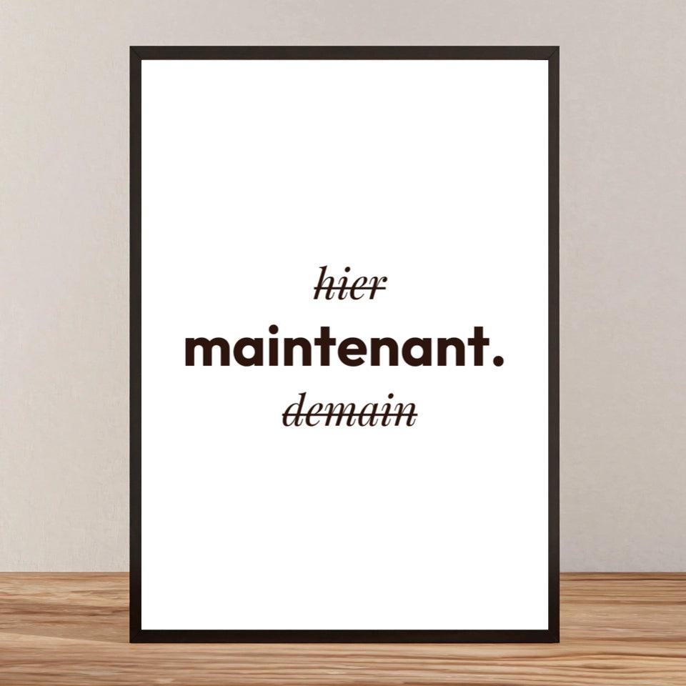 Affiche motivante "Maintenant !" - Poster - cestfrancais.fr