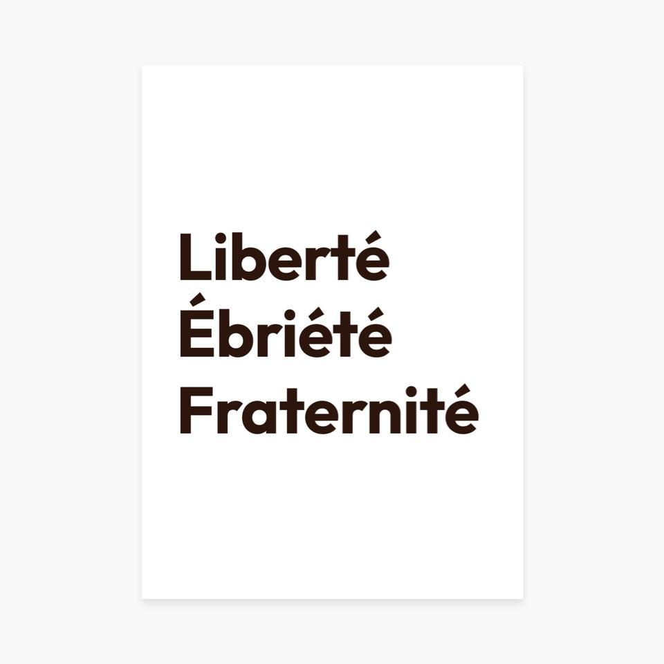 Affiche Liberté, Ébriété, Fraternité - cestfrancais.fr