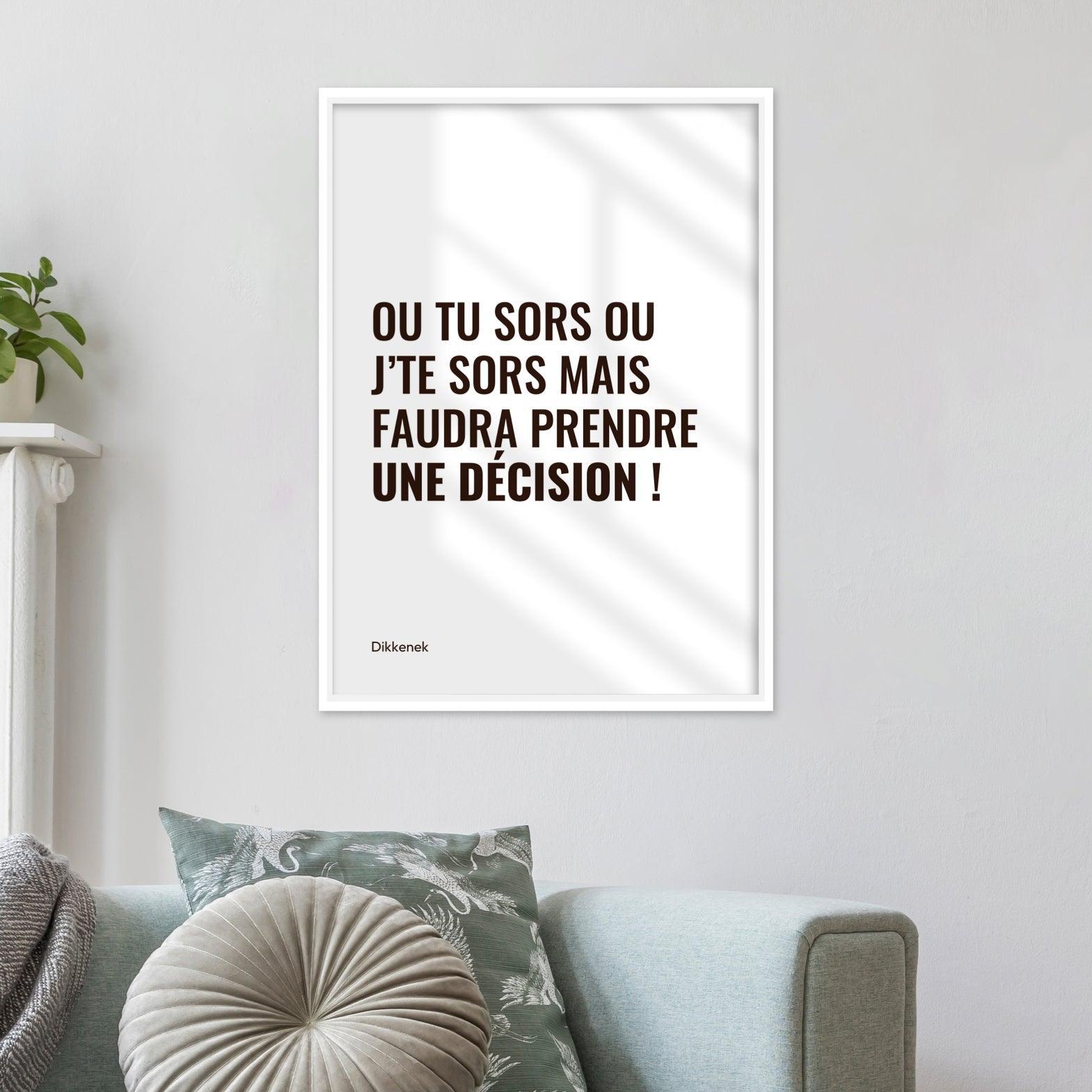 Affiche citation "Ou tu sors" - Dikkenek - cestfrancais.fr