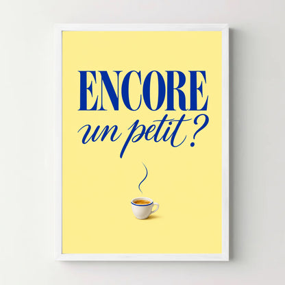 Affiche café – Encore un petit ? — cadre blanc