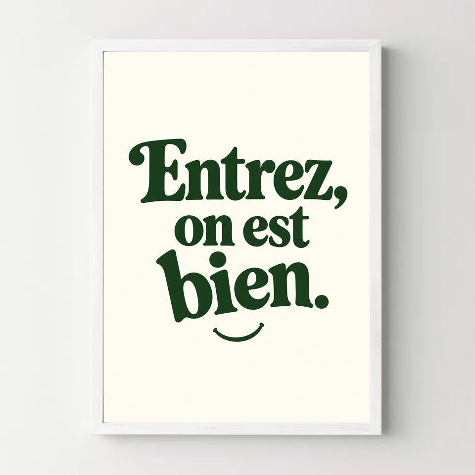 Affiche citation – Entrez, on est bien — cadre blanc