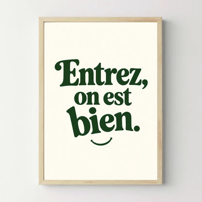 Affiche citation – Entrez, on est bien — cadre bois