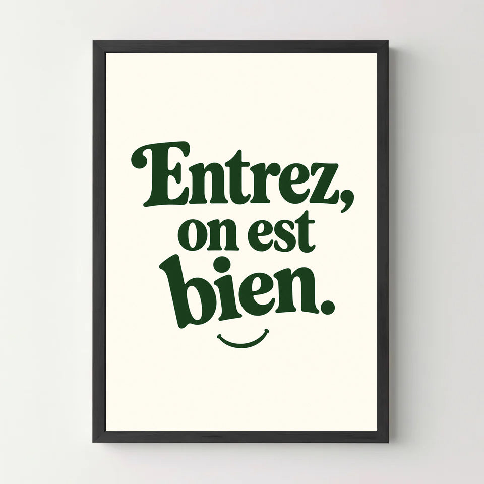 Affiche citation – Entrez, on est bien — cadre noir