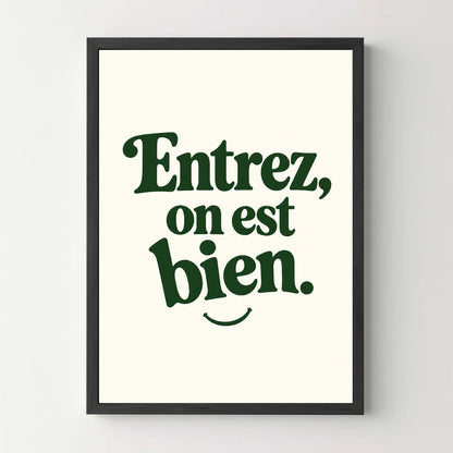 Affiche citation – Entrez, on est bien — cadre noir