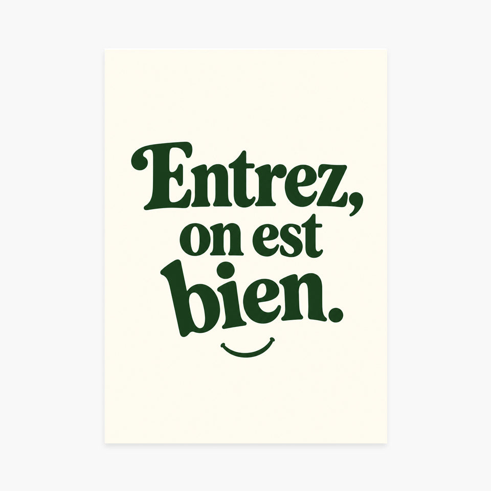 Affiche citation – Entrez, on est bien — sans cadre