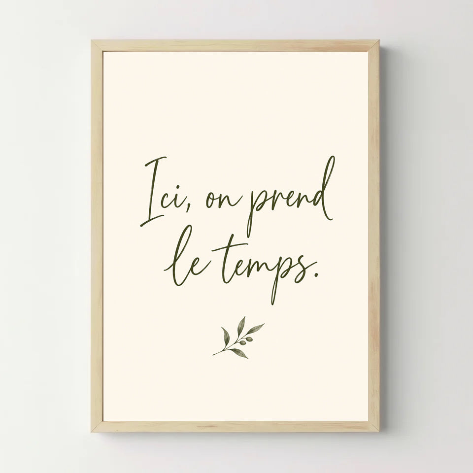 Affiche citation – Ici, on prend le temps — cadre bois