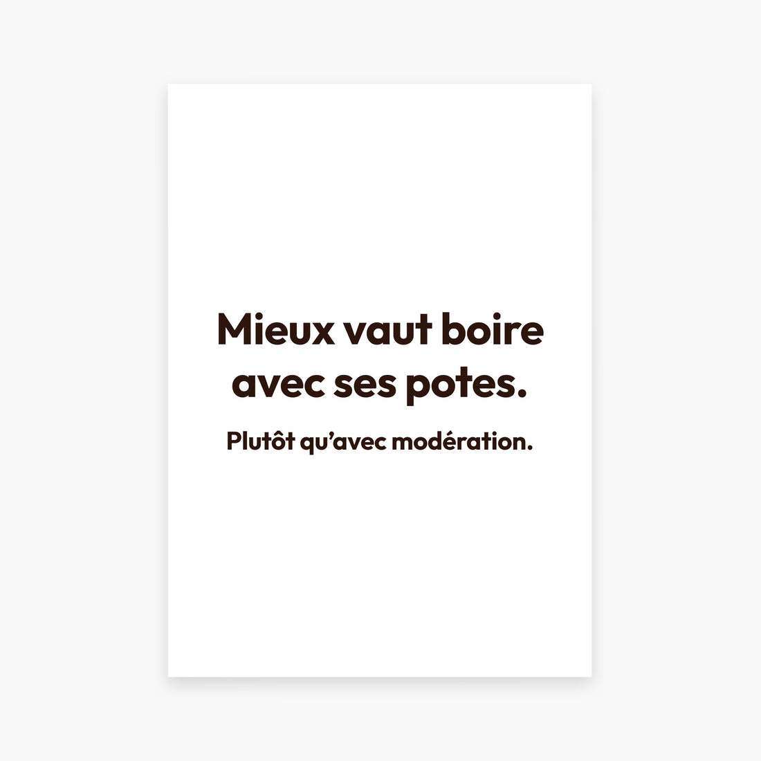 Affiche citation humoristique - Mieux vaut boire avec ses potes... - cestfrancais.fr