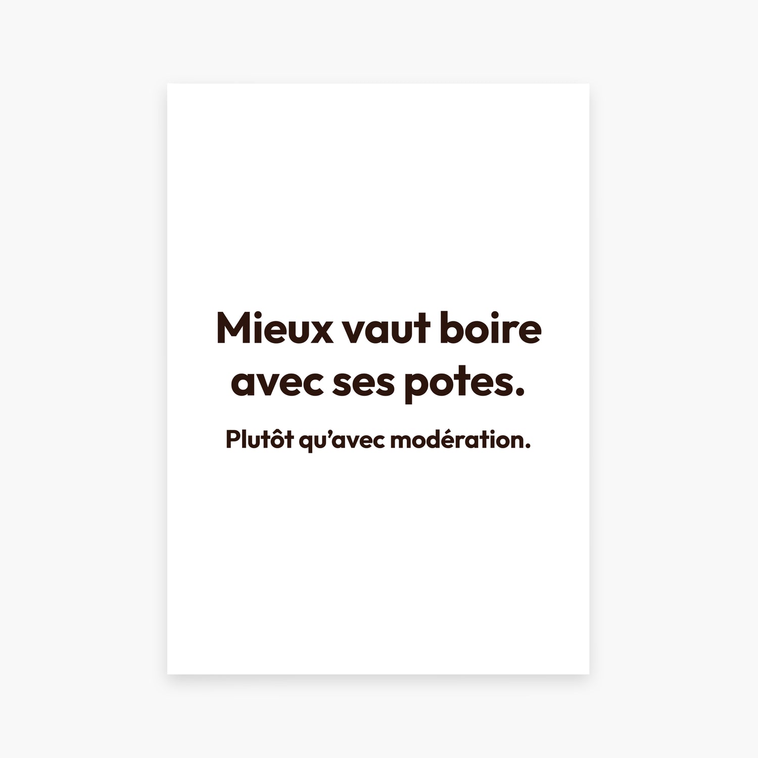 Affiche citation humoristique - Mieux vaut boire avec ses potes... - cestfrancais.fr