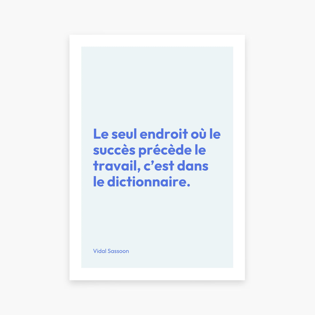 Affiche citation inspirante - Le seul endroit où le succès précède le travail... - cestfrancais.fr