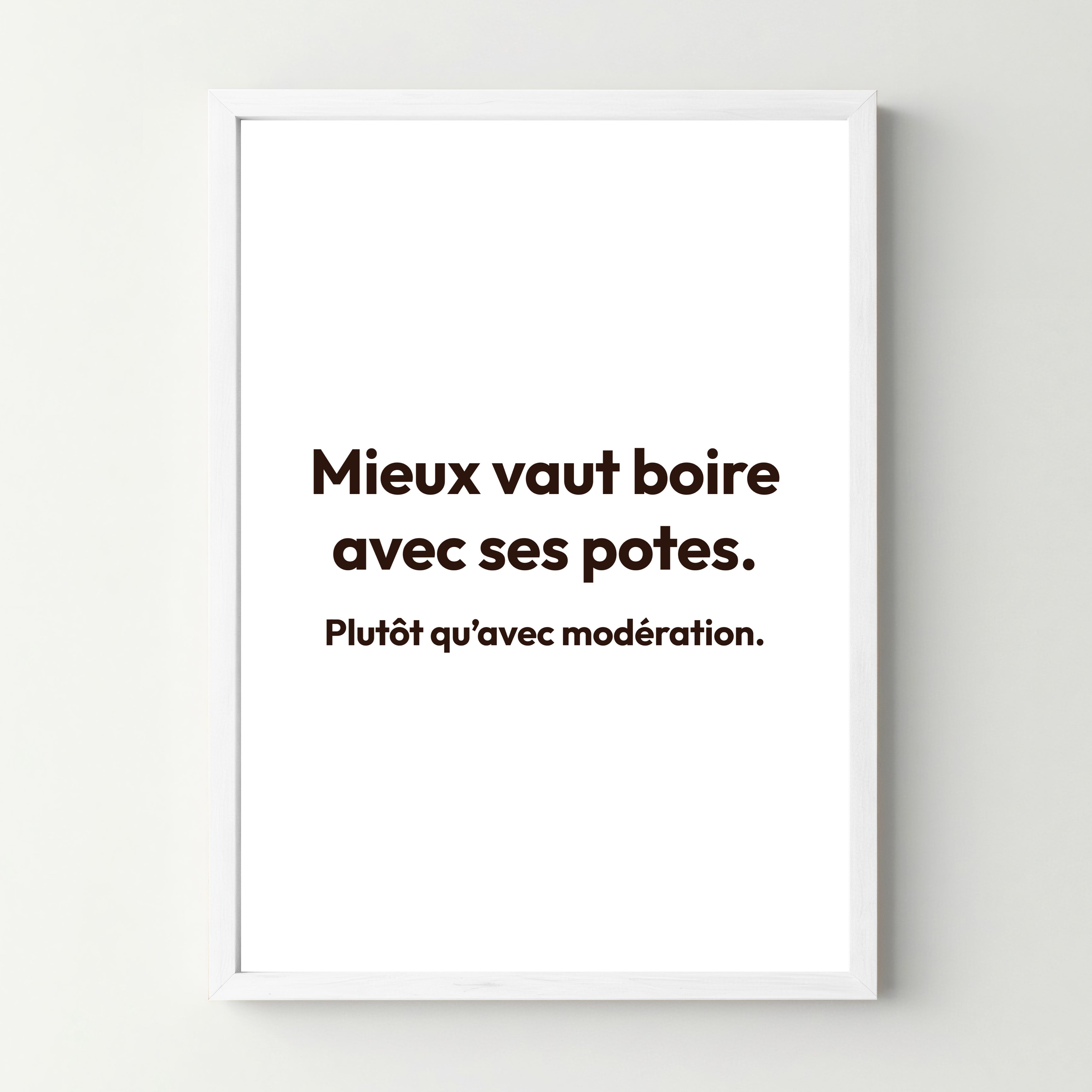 Affiche citation humoristique - Mieux vaut boire avec ses potes... - cestfrancais.fr