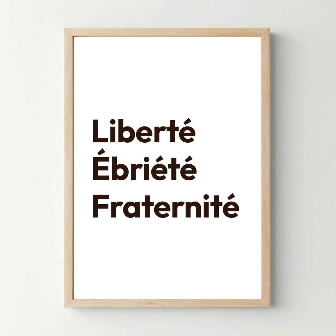 Affiche Liberté, Ébriété, Fraternité - cestfrancais.fr