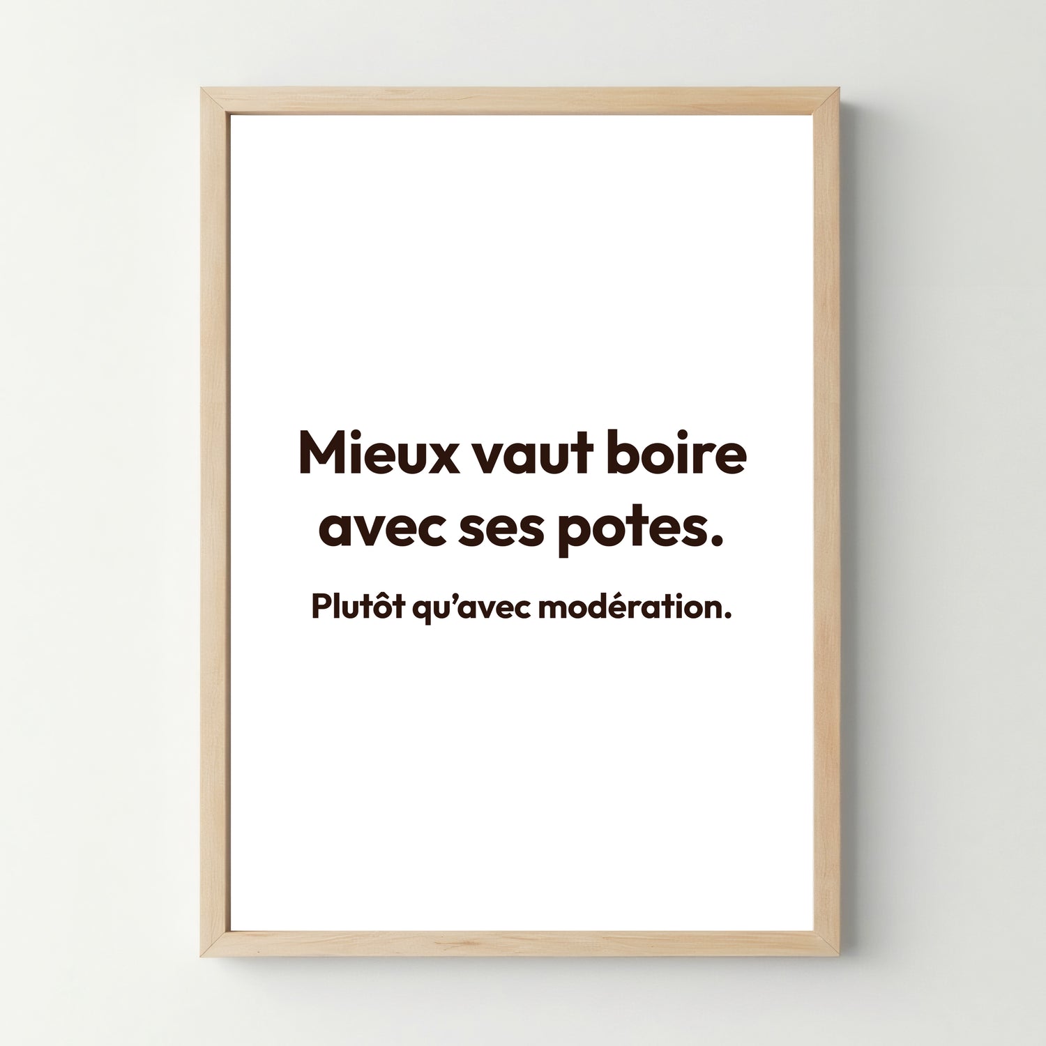 Affiche citation humoristique - Mieux vaut boire avec ses potes... - cestfrancais.fr