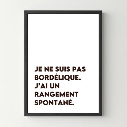 Affiche citation humoristique - Je ne suis pas bordélique. - cestfrancais.fr