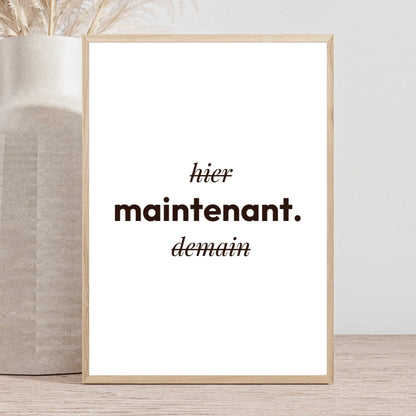 Affiche motivante &quot;Maintenant !&quot; - Poster