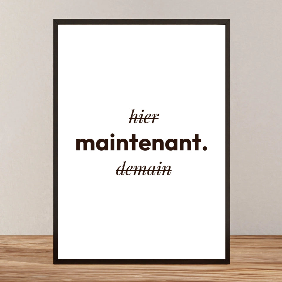 Affiche motivante &quot;Maintenant !&quot; - Poster