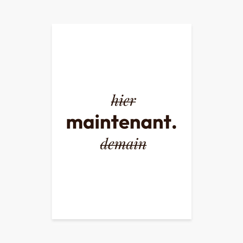 Affiche motivante &quot;Maintenant !&quot; - Poster