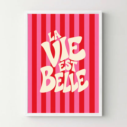 Affiche La vie est belle à rayures rouges et roses — cadre blanc