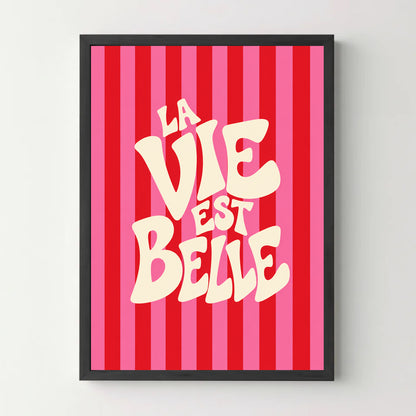 Affiche La vie est belle — rayures rouges et roses — cadre noir